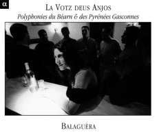Balaguèra ‎– La Votz deus Anjos - La voix des Anges (Polyphonies du Béarn & des Pyrénées Gasconnes)